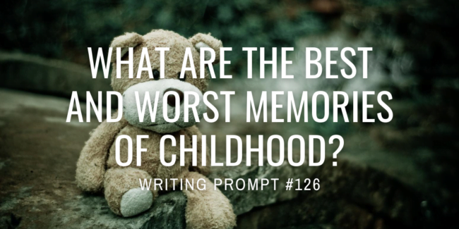What are the best and worst memories of childhood?