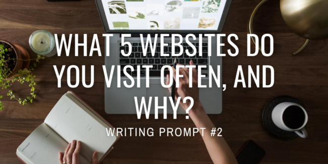 What 5 websites do you visit often, and why?
