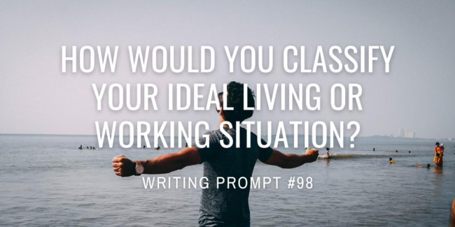 How would you classify your ideal living or working situation?