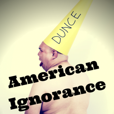 American-Ignorance