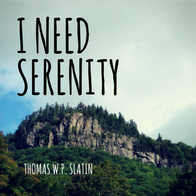 I Need Serenity